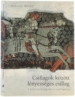 Jankovics Marcell: Csillagok Között Fényességes Csillag. A Szent László Legenda és A Csillagos ég. Bp.-Somorja, 2006-Mér - Sin Clasificación