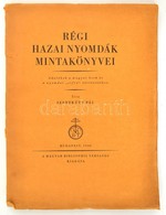 Szentkúty Pál: Régi Hazai Nyomdák Mintakönyvei. Adalékok A Magyar Betű és A Nyomdai 'cifra' Történetéhez. Bp., 1940, Mag - Sin Clasificación