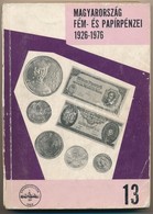 Pénzkibocsátás Magyarországon. Bp., MNB, 1978. + Leányfalusi - Nagy: Magyarország Fém- és Papírpénzei 1926-1976. MÉE, Bu - Sin Clasificación