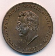 1987. 'Szent-Györgyi Albert Orvostudományi Egyetem Szeged Névadó ünnepélye Alkalmából Kiadott Emlékérem' Br (42,5mm) T:1 - Sin Clasificación