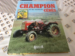 Les Tracteurs CHAMPION Et Moteurs Cérès. Bar Sur Aube - Tracteurs