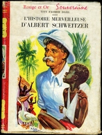 L'Histoire Merveilleuse D'Albert Schweitzer - Bibliotheque Rouge Et Or