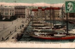 76 LE HAVRE  LA PLACE GAMBETTE ET LE BASSIN DU COMMERCE - Square Saint-Roch