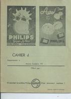 PHILIPS - Cahier D'écolier - - 21 X 17 Cm-recto Verso -4 Pages Illustrées PHILIPS - Pubblicitari