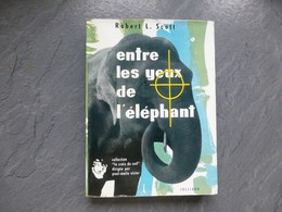 Entre Les Yeux De L'éléphant, Robert L. Scott, Julliard 1956, Non Coupé ; L05 - 1901-1940