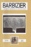 Barbizier Culture Et Patrimoine En Franche-Comté - Folklore Comtois - N° 45 Année 2019 - Franche-Comté