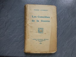 Les Comédies De La Guerre (1914-18)  Pierre Audibert, 1928 ; L06 - 1901-1940