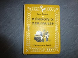 DÜNDORIX DES GAULES, Yves Combot, Editions Du Seuil, 1946 ; L06 - 1901-1940