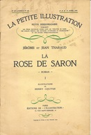 Revue: La Petite Illustration N° 329 16 Avril 1927 - Roman: La Rose De Saron I De Jérome Et Jean Thareau - 1900 - 1949