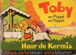 Toby En Piggel En Trippel / Naar De Kermis / Strip Om Te Lezen En Te Kleuren - Otros & Sin Clasificación