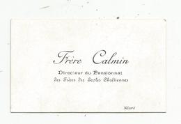 Carte De Visite , Frère CALMIN , Directeur Du Pensionnat Des Frères Des écoles Chrétiennes , NIORT - Visitenkarten