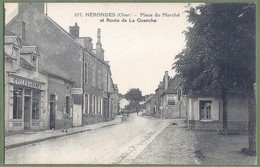 CPA - CHER - NÉRONDES - PLACE DU MARCHÉ ET ROUTE DE LA GUERCHE - Commerce Cycles Et Armes Et "Rendez-vous Des Cyclistes" - Nérondes