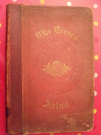 "the Times" Atlas Published At The Office Of "the Times" 1900. 132 Pages Of Maps (196 Maps) + Alphabetical Index - Geographie