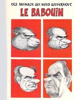 Politique > HUMOUR "Ces Animaux Qui Nous Gouvernent". Le BABOUIN Caricature De Georges MARCHAIS  *PRIX FIXE - People