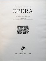 A PICTURE HISTORY Of OPÉRA. Philip Hope-Wallace. E.Hulton And Company. 1959. - Culture