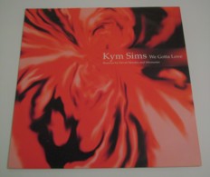 Maxi 33T KYM SIMS : We Gotta Love - Dance, Techno & House