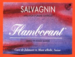 étiquette De Vin Suisse Salvagnin Flamboyant Caves De Jolimont à Mont Sur Rolle - 100 Cl - Vin De Pays D'Oc