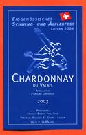 étiquette De Vin Suisse Chardonnay Du Valais 2003 Eidgenossisches Schwing Und Alplerfest Luzern 2004 - 75 Cl - Vin De Pays D'Oc