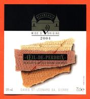 étiquette De Vin Suisse Oeil De Perdrix 2004 Beaumanoir Caves Saint Léonard à Sierre - 75 Cl - Vin De Pays D'Oc