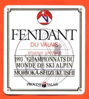 étiquette De Vin Suisse Fendant Du Valais Réserve Spéciale 1993 Championnats Du Monde De Ski Alpin Morioka Shizukuishi - Vin De Pays D'Oc