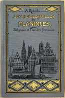 Albert ROBIDA - Les Vieilles Villes Des Flandres. Belgi - Non Classés