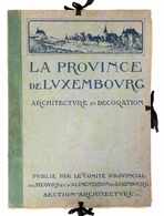 [LUXEMBOURG] LA PROVINCE DE LUXEMBOURG. Architecture Et - Non Classificati