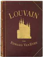 Edward VAN EVEN - Louvain Dans Le Passé & Dans Le Prése - Unclassified