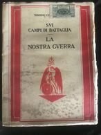 WWI - Sui Campi Di Battaglia - La Nostra Guerra - TCI - 1^ Ed. 1930 Con Marca Da Bollo - Oorlog 1914-18