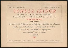 Cca 1910-1930 Schulz Izidor Arany-, Ezüst-, Ékszerárukészítő, Bp., Wesselényi Utca 6. Félemelet, Reklám Kártya, Schülz I - Publicités