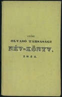 1844 A Győri Olvasó Társaság Részeseinek Névsora Betűrenddel 's Annak Szabályai 1844. (5-ik év.) Benne A Társaság Tisztv - Ohne Zuordnung