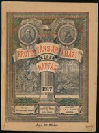 1917 Protestáns Árvaházi Képes Naptár Az 1917. Közönséges évre. 43. évfolyam. Szerk.: Szabolcska Mihály, Raffay Sándor,  - Sin Clasificación