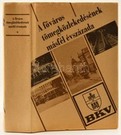 A Főváros Tömegközlekedésének Másfél évszázada. I. Kötet. A Reformkortól 1919-ig. Szerk.: Bencze Géza-Koroknai Ákos-Sudá - Unclassified