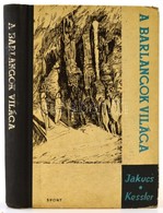 Jakucs László-Kessler Hubert: A Barlangok Világa. (Barlangjárók Zsebkönyve.) Bp., 1962., Sport. Kiadói Félvászon-kötés,  - Unclassified