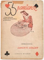 Ladányi Lóránt (szerk.): 55 Pasziánsz (A Legérdekesebb Egy- és Kétszemélyes Kártya-türelemjátékok Gyűjteménye), Budapest - Unclassified