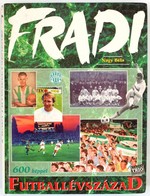 Nagy Béla: Fradi - Futballévszázad. Bp., 1994, Trio. Gazdag Fényképanyaggal Illusztrálva. Kiadói Kartonált Papírkötés, J - Zonder Classificatie