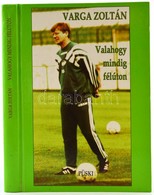 Varga Zoltán: Valahogy Mindig Félúton. Bp., 2008. Püski. Kiadói Keménykötésben - Unclassified