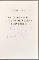 Vincze János: Magyarország Új Alkotmányának Tervezete. Bp.,2005., NDP. Kiadói Papírkötés.  
A Szerző által Dr. Bőzsöny F - Unclassified