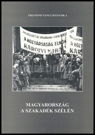 Szilassy Sándor: Magyarország A Szakadék Szélén. Trianoni Tanulmányok I. Kaposvár, 1997., Magyar Nemzeti Történeti Társa - Sin Clasificación