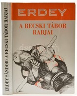 Erdey Sándor: A Recski Tábor Rabjai. Bp., 2001, Püski. Kiadói Papírkötésben. - Ohne Zuordnung