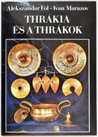 Alekszandar Fol-Ivan Marazov: Thrákia és A Thrákok. Bp.,1984, Gondolat. Kiadói Egészvászon-kötés, Kiadói Papír Védőborít - Sin Clasificación