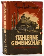 Emil Fey-Jo Rehkämper: Stählerne Gemeinschaft. 4500 Kilometer Panzerkrieg In Western. Essen, 1941, Essener Verlagsanstal - Ohne Zuordnung