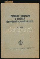 Légoltalmi Ismeretek A Lakóházi (önvédelmi) Szervek Részére. Bp., 1952., Belügyminisztérium. II. Kiadás. Kiadói Papírköt - Unclassified