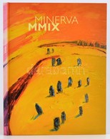 Varga Patrícia Minerva: Minerva MMIX. Bp., 2009, Varga Patríciai Minerva. Magyar és Angol Nyelven. Kiadói Kartonált Papí - Sin Clasificación