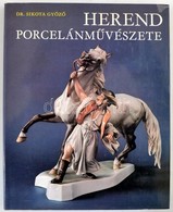 Dr. Sikota Győző: Herend Porcelánművészete. Bp., 1984, Műszaki. Kiadói Egészvászon Kötés, Kiadói Papír Védőborítóval, Jó - Sin Clasificación