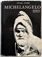 Irving Stone: Michelangelo. Regényes életrajz. Bp.,1973, Gondolat. Negyedik Kiadás. Kiadói Kopott Egészvászon-kötés, Kia - Sin Clasificación