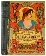 Kugler Géza: A Legújabb és Legteljesebb Gyakorlati Nagy Budapesti Szakácskönyv és Házi Cukrászat. Híres Magyar és Franci - Zonder Classificatie