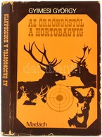 Gyimesi György: Az ördöngöstől A Hortobágyig. Bratislava, 1973. Madách. Fekete-fehér Fotókkal. Kiadói Egészvászon Kötés, - Ohne Zuordnung