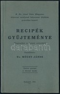 Dr. Mócsy János (szerk.): Recipék Gyűjteménye (Diagnosztikai és Terápiai Utalásokkal). Bp., 1941. Kiadói Papírkötés, Jó  - Ohne Zuordnung