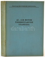 A 6. Sorozatú AI-14R Motor üzembentartási Utasítása. Szerk.: Szomi József. Bp., 1967., Magyar Honvédelmi Szövetség. Egés - Sin Clasificación