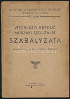 1949 Vitorlázó Műszaki Szolgálat Szabályzata. Összeáll.: OMRE Műszaki Főosztálya. Országos Magyar Repülő Egyesület Műsza - Sin Clasificación